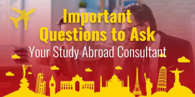 Important Questions to Ask you Study Abroad Consultant