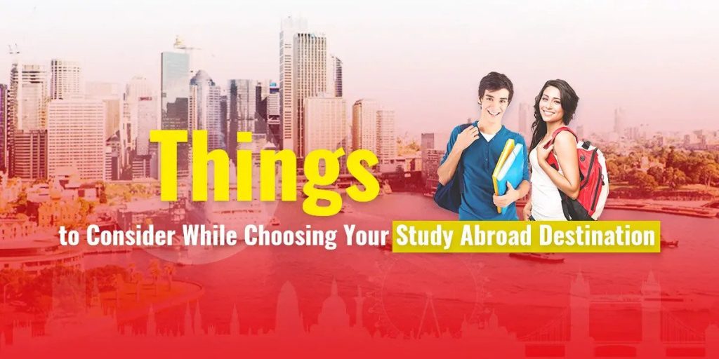 Things to Consider While Choosing Your Study Abroad Destination