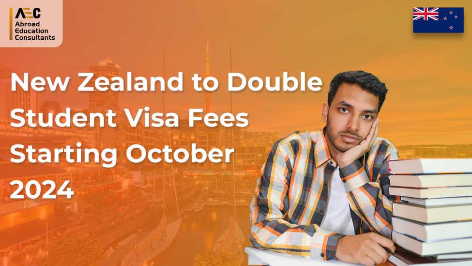 New Zealand To Double Student Visa Fees From October 2024 AEC