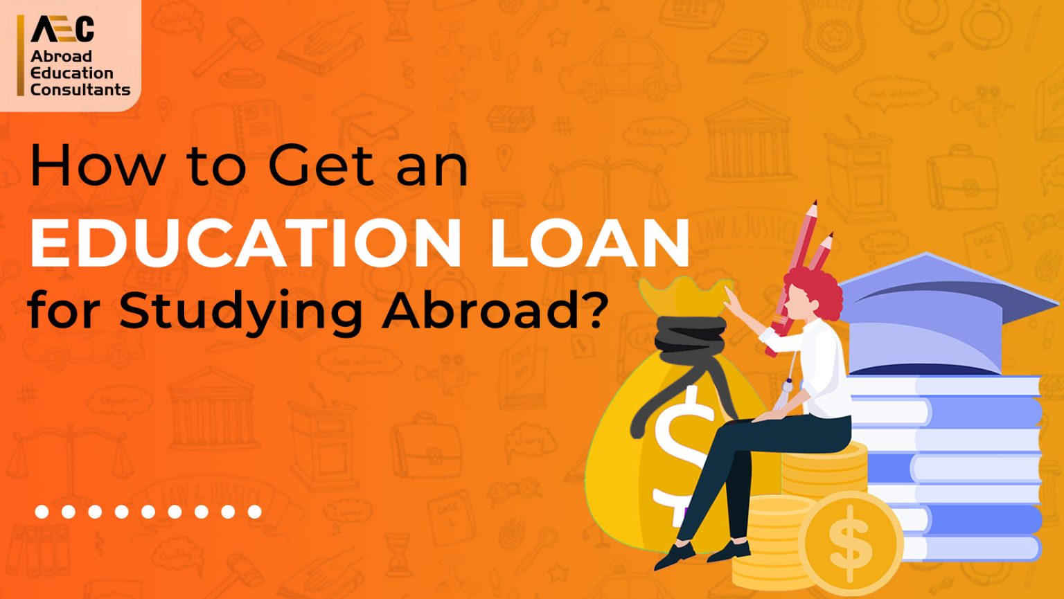 How to Get an Education Loan for Studying Abroad? - AEC