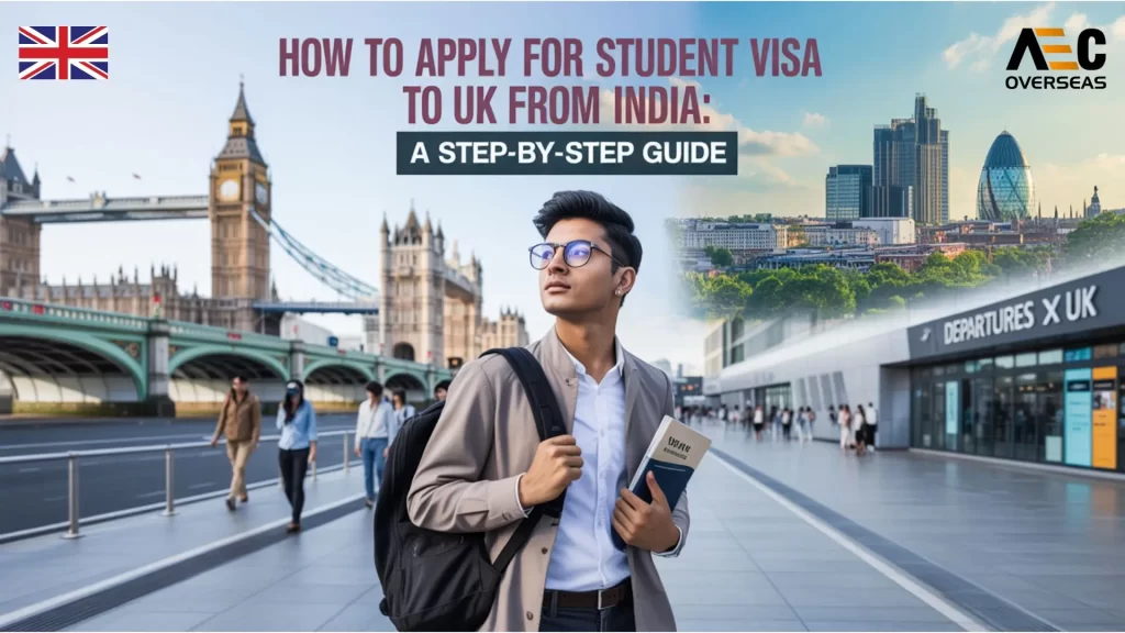 How to Apply for Student Visa to UK from India A Step-by-Step Guide
