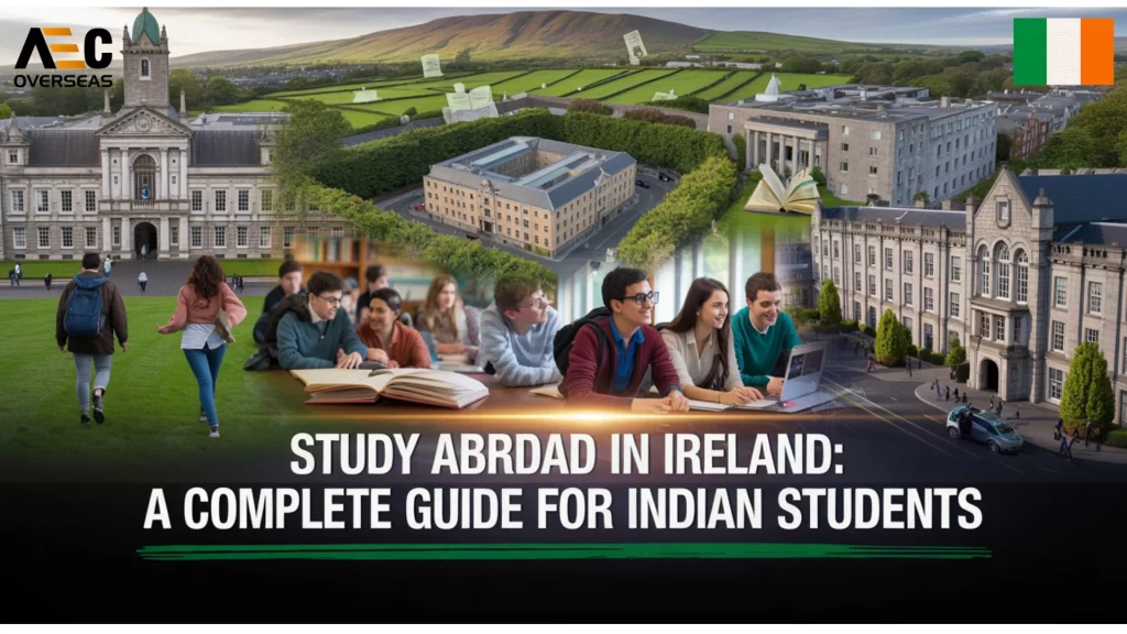 Study Abroad in Ireland A Complete Guide for Indian Students