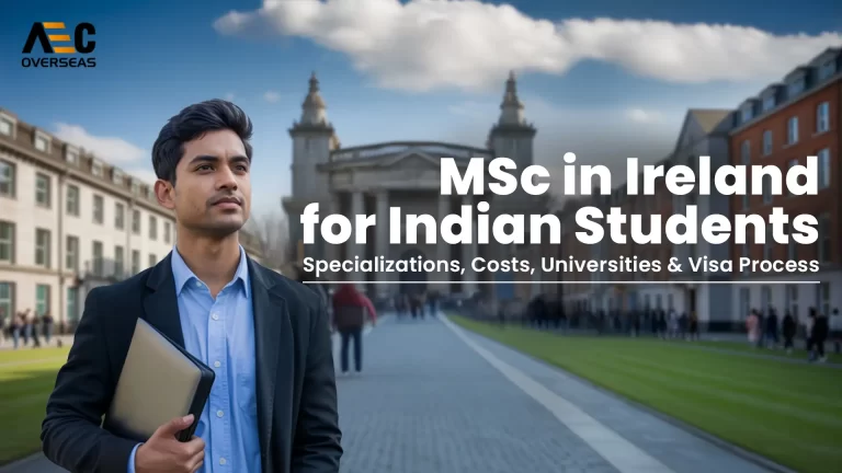 MSC in Ireland for Indian Students – Specializations, Costs, Universities & Visa Process